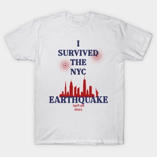 I Survived The NYC Earthquake April 5th 2024 T-Shirt